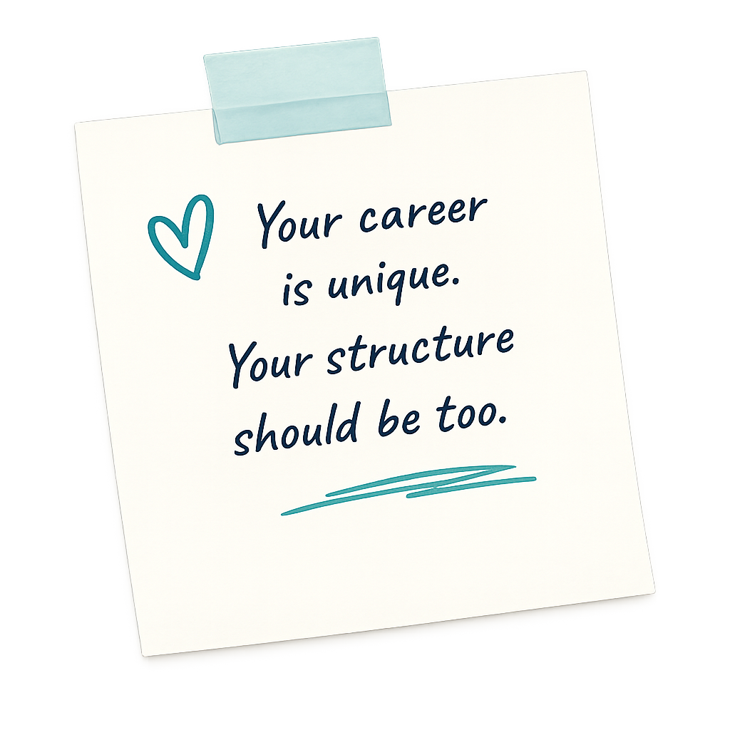 Handwritten note: Your career is unique. Your structure should be too.